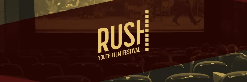 RUSH Youth Film Festival festival banner