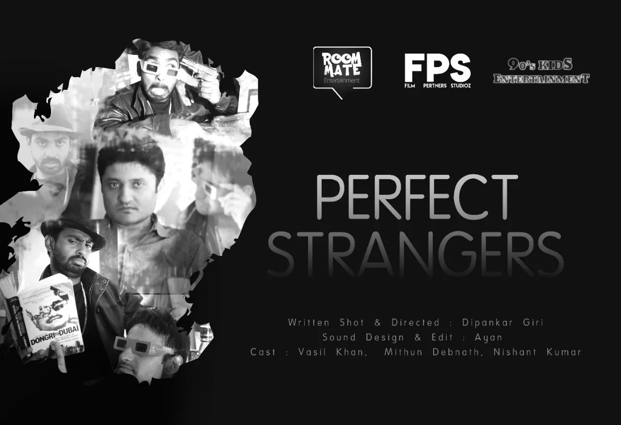 PERFECT STRANGERS A burglar's regular routine of crashing into a house goes awfully wrong when he encounters another man in the house. What happens next is an unfolding of crazy interaction between the two imperfect strangers. ‘PERFECT STRANGERS ' Cast: Vasil Khan | Mithun Debnath |Nishant Kumar